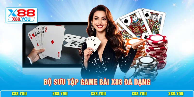 Bộ sưu tập game bài X88 đa dạng