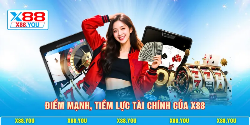 Điểm mạnh, tiềm lực tài chính của X88