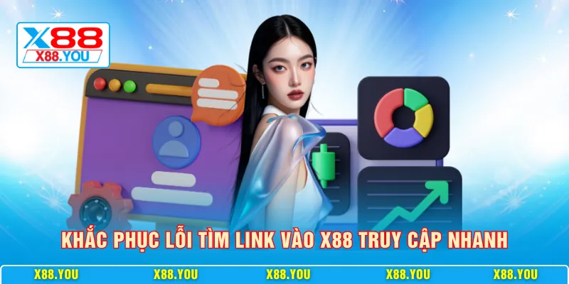 Khắc phục lỗi tìm link vào X88 truy cập nhanh