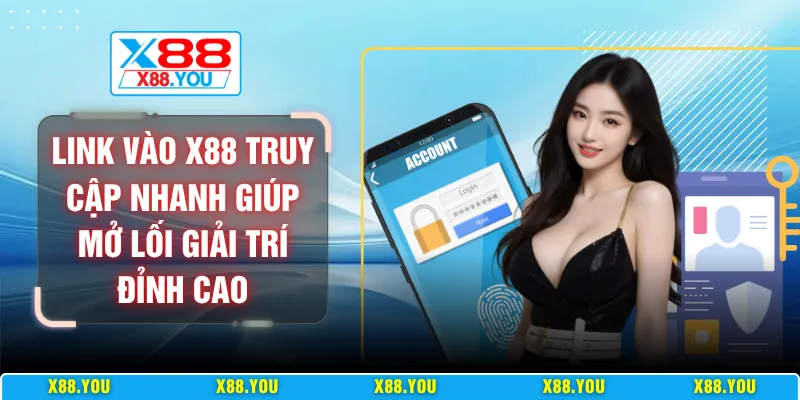 Link vào X88 truy cập nhanh