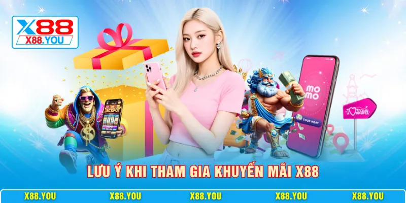 Lưu ý khi tham gia khuyến mãi X88