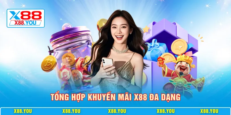 Tổng hợp khuyến mãi X88 đa dạng