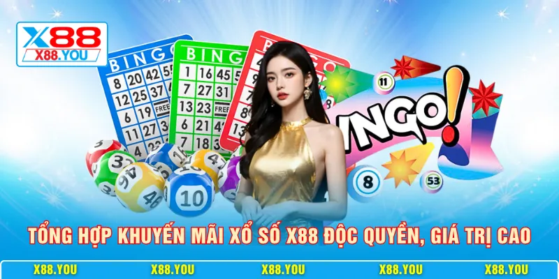 Tổng hợp khuyến mãi xổ số X88 độc quyền, giá trị cao