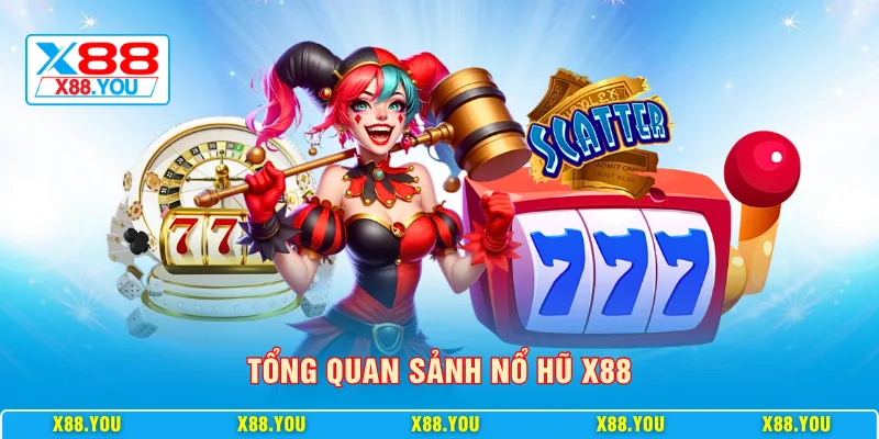 Tổng quan sảnh nổ hũ X88