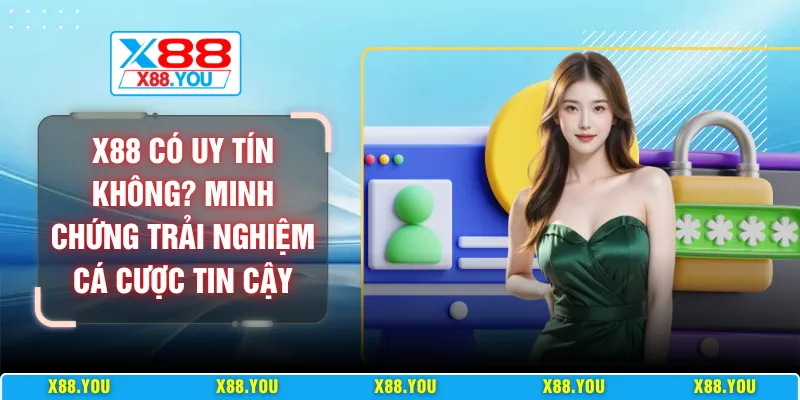 X88 có uy tín không
